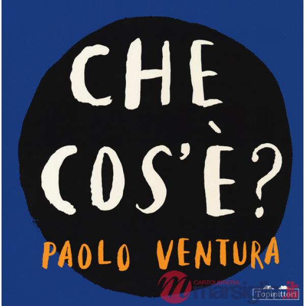 Che cos'è? Ediz. a colori