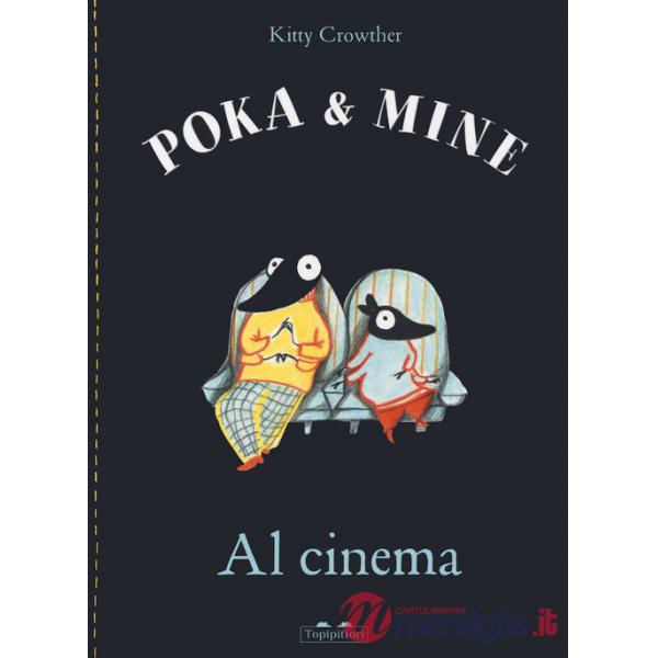 Al cinema. Poka & Mine. Ediz. a colori