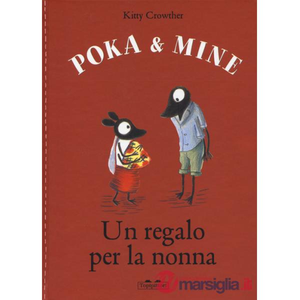 Regalo per la nonna. Poka & Mine. Ediz. a colori (Un)