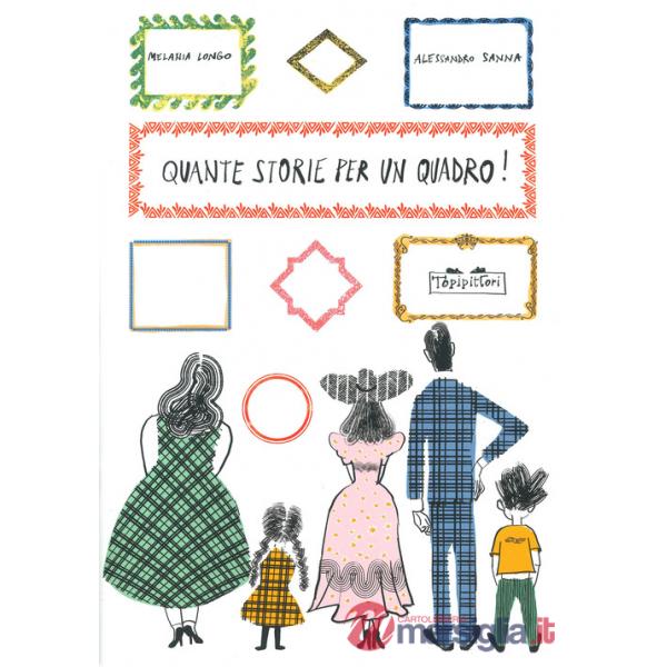 Quante storie per un quadro! Giochi d'invenzione intorno alle opere d'arte