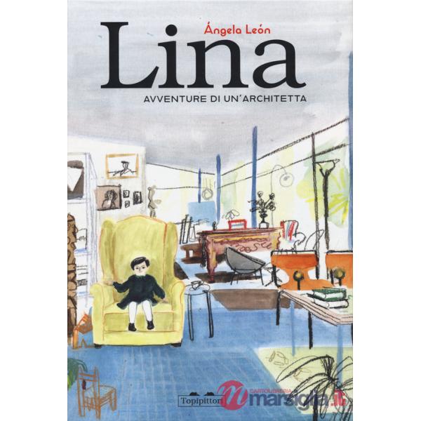 Lina. Avventure di un'architetta. Ediz. a colori