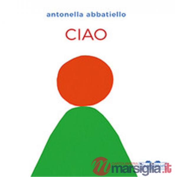 Ciao. Ediz. a colori