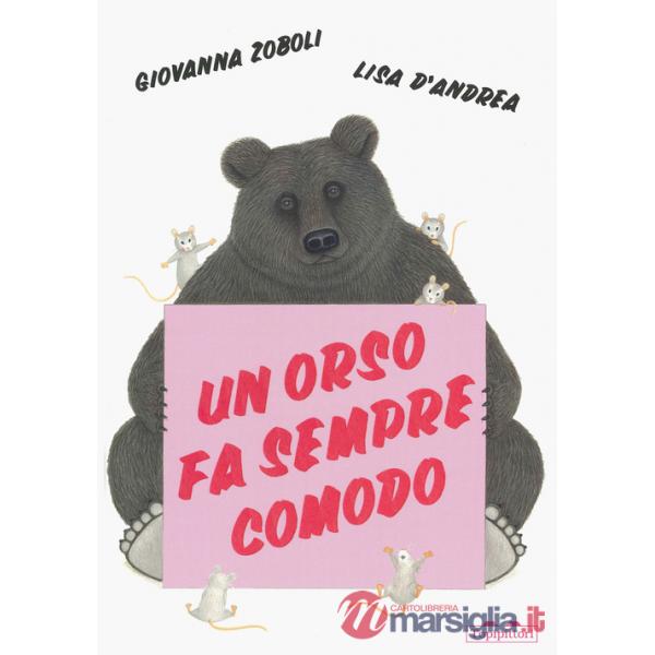 Orso fa sempre comodo. Ediz. a colori (Un)