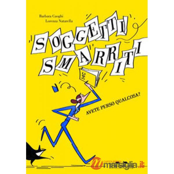 Soggetti smarriti. Avete perso qualcosa? Ediz. a colori