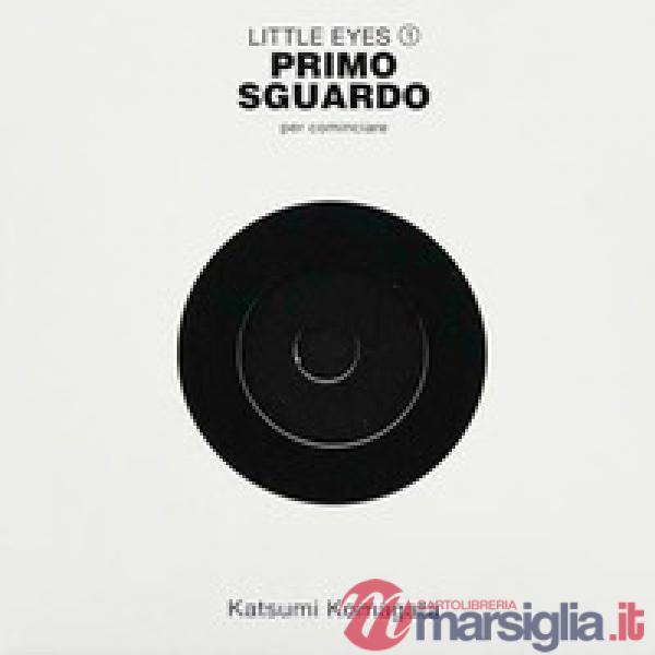 Primo sguardo. Per cominciare. Little Eyes. Ediz. illustrata. Vol. 1