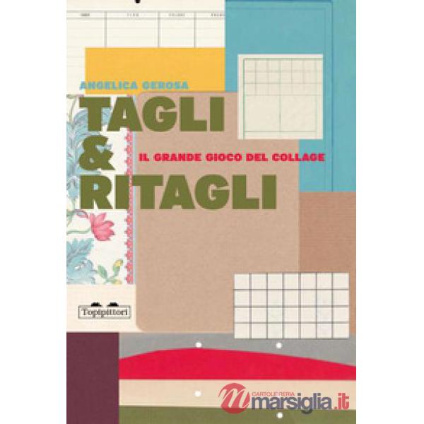 Tagli & ritagli. Il grande gioco del collage. Ediz. a colori