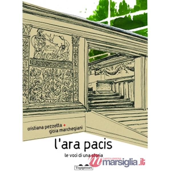 Ara Pacis. Le voci di una storia