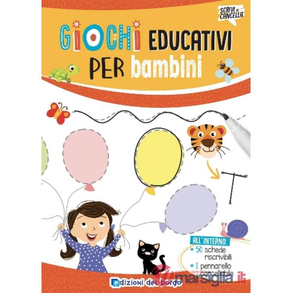 Giochi educativi per bambini. Ediz. a colori. Con pennarello cancellabile