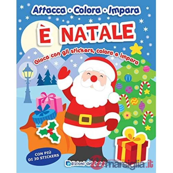È Natale. Gioca con gli stickers, colora e impara. Con adesivi
