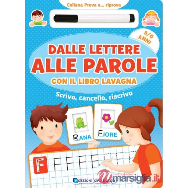 Dalle lettere alle parole con il libro lavagna. Scrivo, cancello, riscrivo. 5-6 anni. Con pennarello con inchiostro a base d'acq