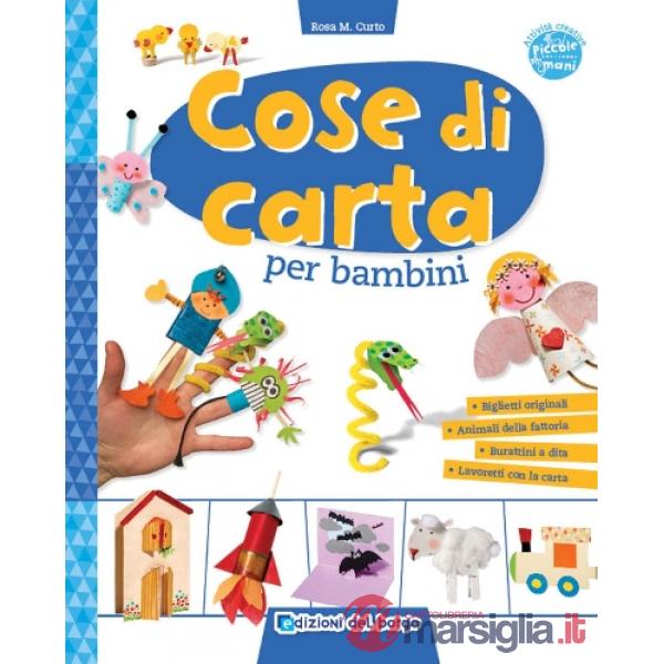 Cose di carta per bambini. Ediz. a colori