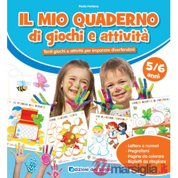 Mio quaderno di giochi e attività 5/6 anni. Tanti giochi e attività per imparare divertendosi (Il)