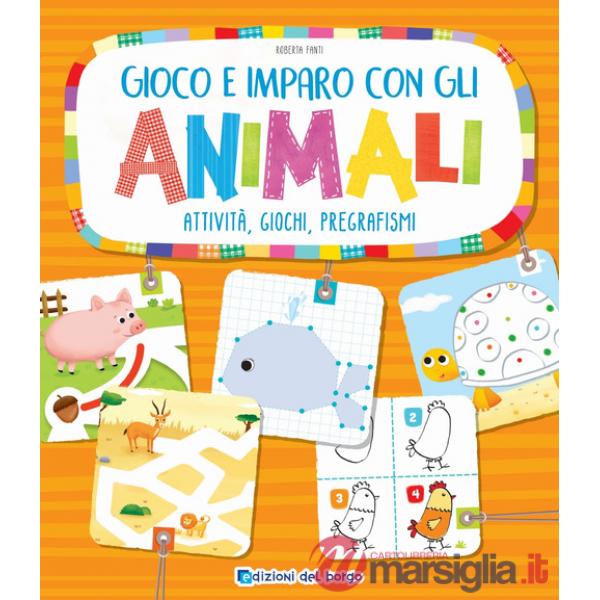 Gioco e imparo con gli animali. Attività, giochi, pregrafismi. Ediz. a colori