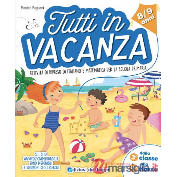 TUTTI IN VACANZA. ATTIVITA' DI RIPASSO DI ITALIANO E MATEMATICA 8-9 AN