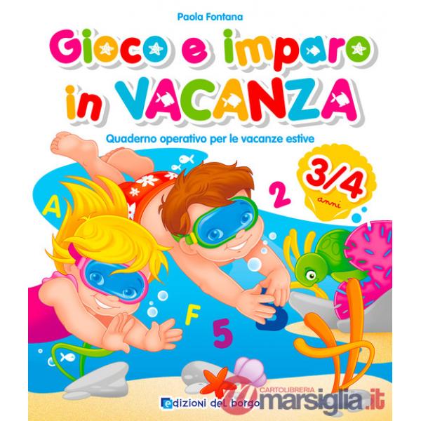GIOCO E IMPARO IN VACANZA 3-4 ANNI