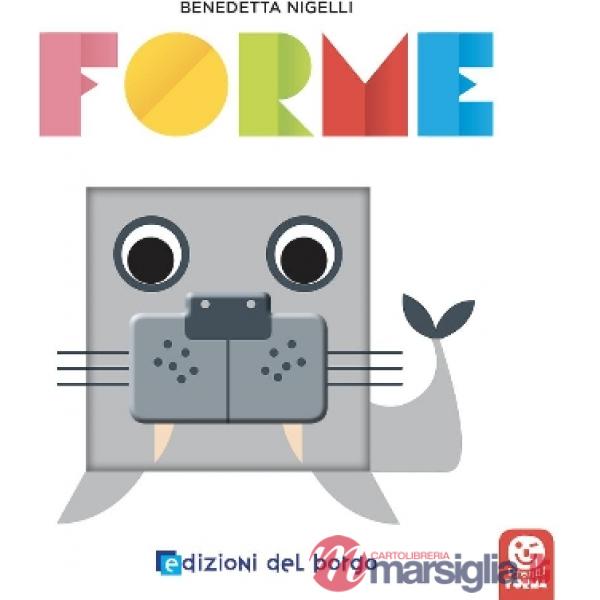 Forme. Prendi forma. Ediz. a colori