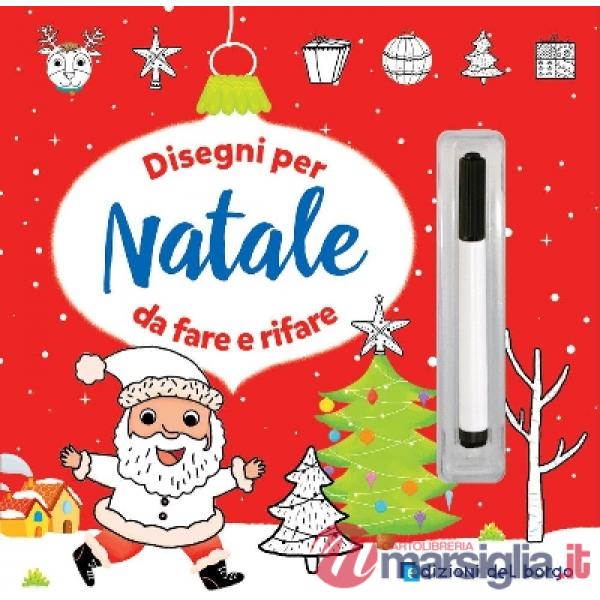 Disegni per Natale da fare e rifare. Ediz. a colori. Con pennarello cancellabile