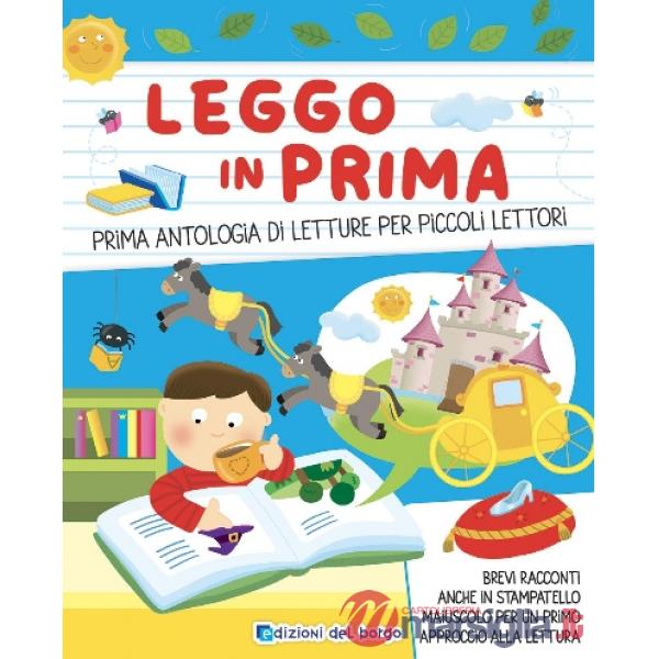 Leggo in prima. Prime antologia di letture per piccoli lettori. Ediz. a colori