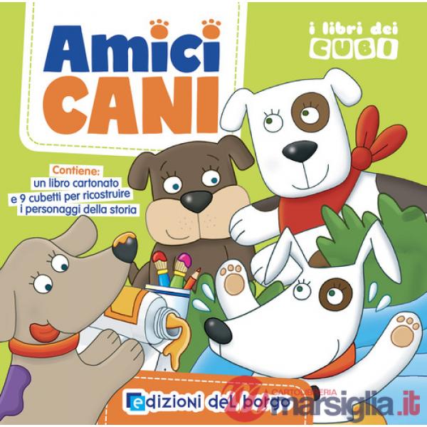 Amici cani. I libri dei cubi. Ediz. a colori. Con 9 cubetti