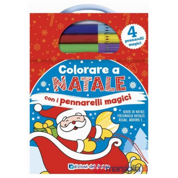 Colorare a Natale con i pennarelli magici. Ediz. a colori. Con 4 pennarelli