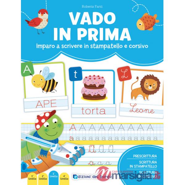 Vado in prima. Imparo a leggere e scrivere. Ediz. a colori