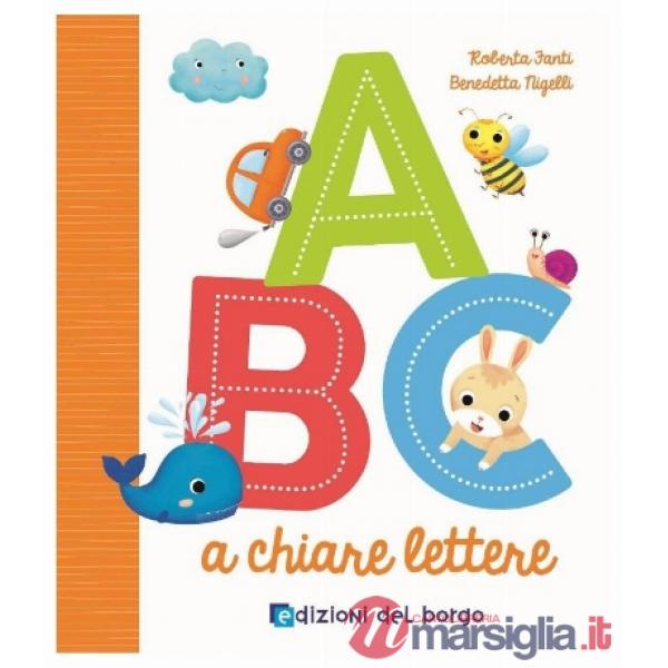 ABC a chiare lettere. Ediz. a colori