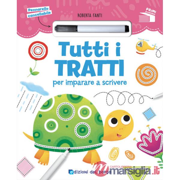 Tutti i tratti per imparare a scrivere. Ediz. a colori. Con pennarello cancellabile