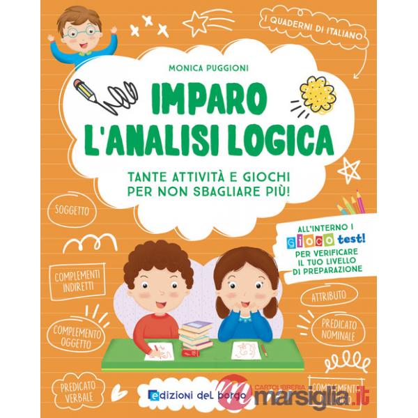 Imparo l'analisi logica. Tante attività e giochi per non sbagliare più! Ediz. a colori