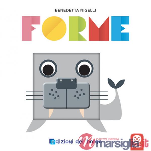 Forme. Prendi forma. Ediz. a colori