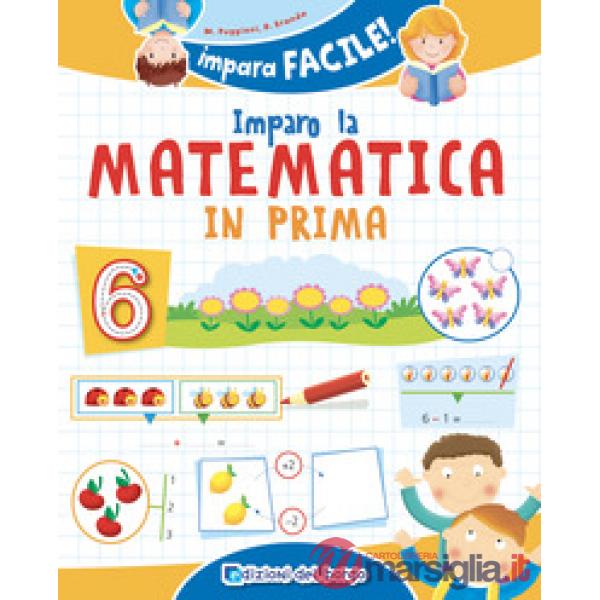 Imparo la matematica in prima. Ediz. a colori