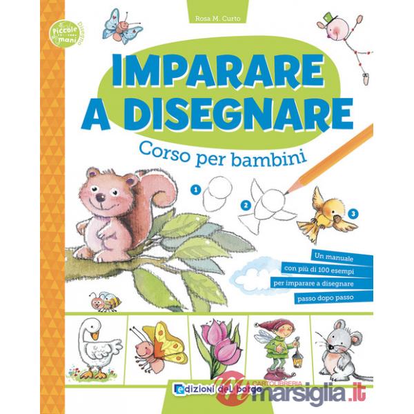 Imparare a disegnare. Corso per bambini. Ediz. a colori