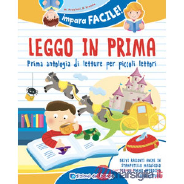 Leggo in prima. Prime antologia di letture per piccoli lettori. Ediz. a colori