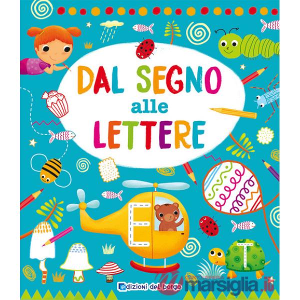 Dal segno alle lettere. Ediz. a colori