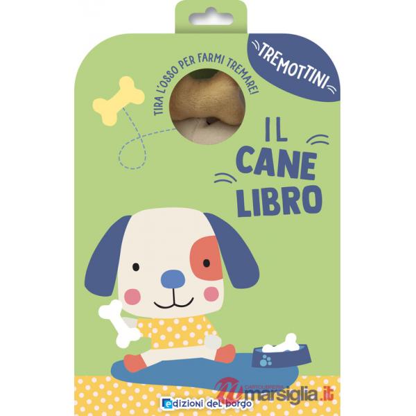 Canelibro. Tira l'osso per farmi tremare. Tremottini. Con pupazzo (Il)