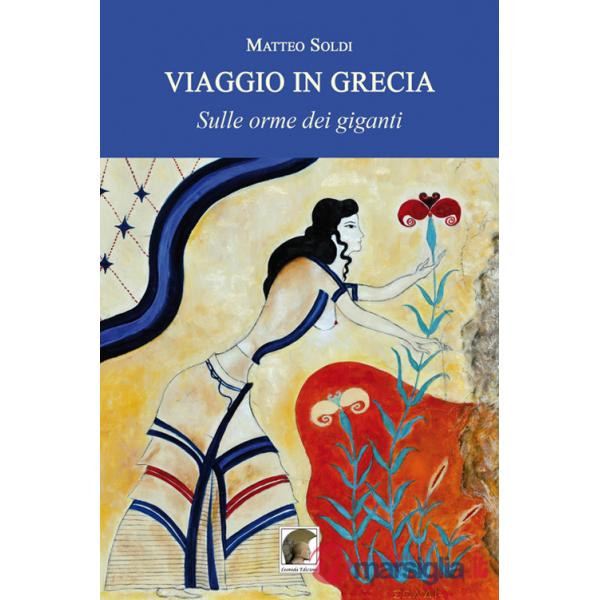 Viaggio in Grecia. Sulle orme dei giganti