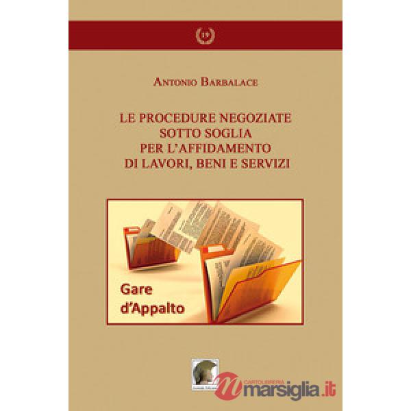 Le procedure negoziate sotto soglia per l'affidamento di lavori, beni e servizi