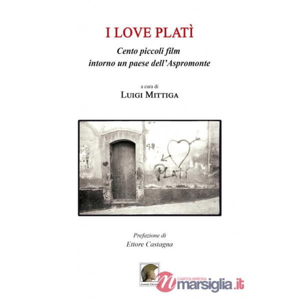 Love Platì. Cento piccoli film intorno un paese dell'Aspromonte (I)