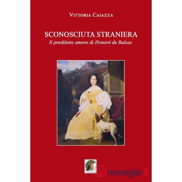 Sconosciuta straniera. Il prediletto amore di Honoré de Balzac