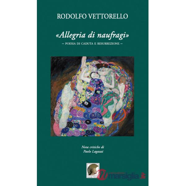 «Allegria di naufragi». Poesia di caduta e resurrezione