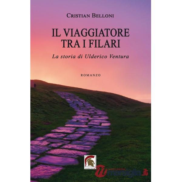 Viaggiatore tra i filari. La storia di Ulderico Ventura (Il)