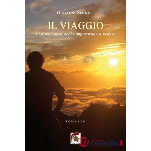 Viaggio. Lì dove i miei occhi impararono a vedere (Il)