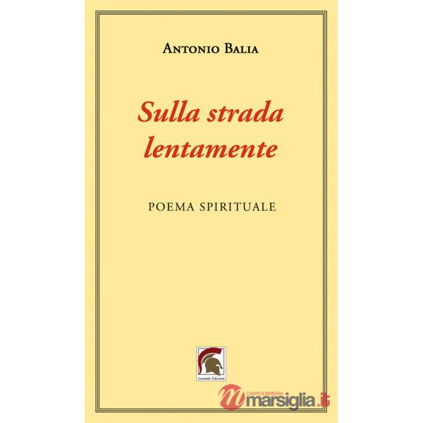 Sulla strada, lentamente. Poema spirituale