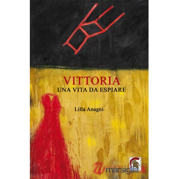 Vittoria. Una vita da espiare