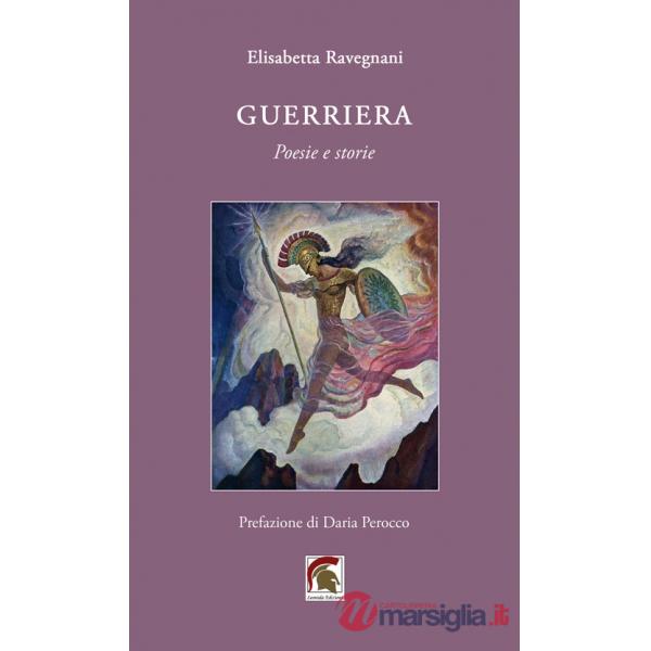 Guerriera. Poesie e storie