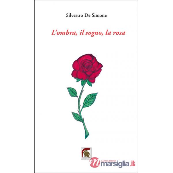 Ombra, il sogno, la rosa (L')