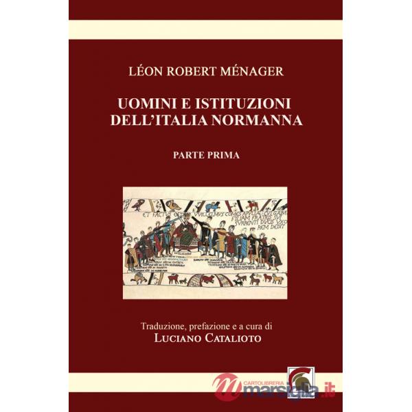 Uomini e istituzioni dell'Italia normanna. Vol. 1
