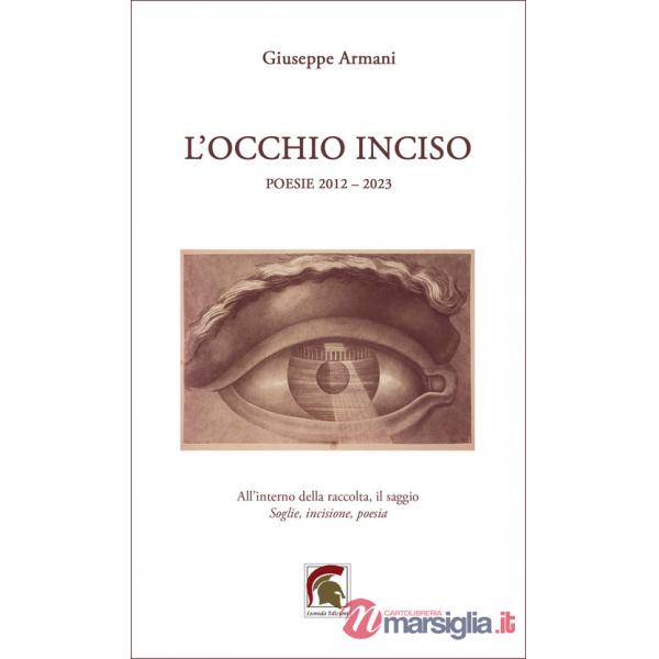 Occhio inciso. Inciso (poesie 2012-2023) (L')