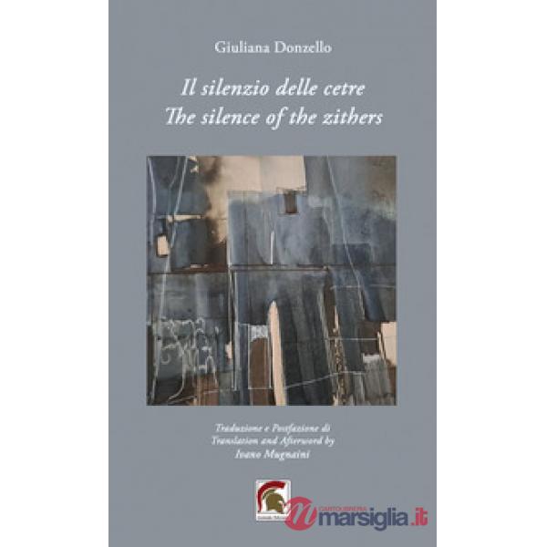 Silenzio delle cetre-The silenze of the zithers. Ediz. bilingue (Il)
