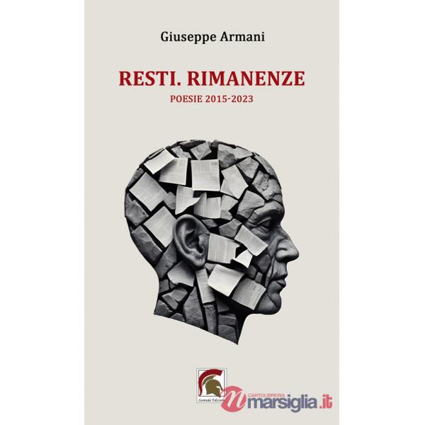 Resti. Rimanenze. (Poesie 2015-2023)