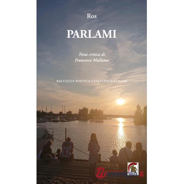 Parlami. Silloge poetica con foto a colori